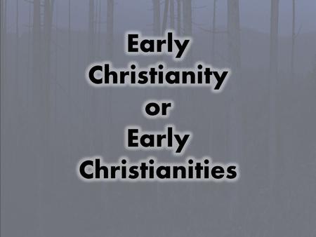 Early Christianity [or Christianities]? Ferdinand Christian Baur (1792–1860) Christianity as found in the Bible and early church was really a synthesis.