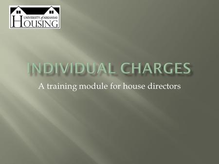 A training module for house directors.  It is our hope that students will form a community that is supportive and that holds its members accountable.