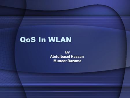 QoS In WLAN By Abdulbaset Hassan Muneer Bazama. Outline Introduction QoS Parameters. 802.11 medium access control schemes (MAC). 802.11e medium access.