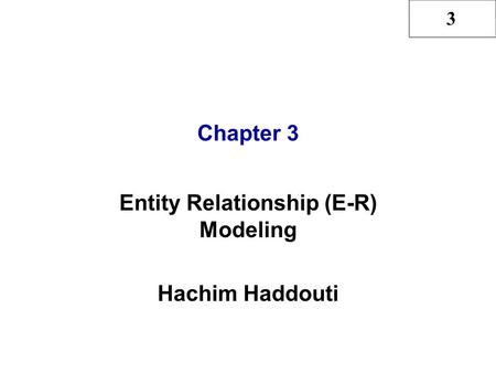 Entity Relationship (E-R) Modeling Hachim Haddouti