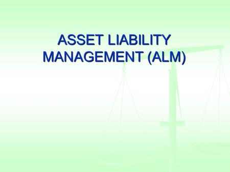 ASSET LIABILITY MANAGEMENT (ALM). History of bank failures in US 2012 - 23 2011 - 89 2010 - 157 2009 - 140.