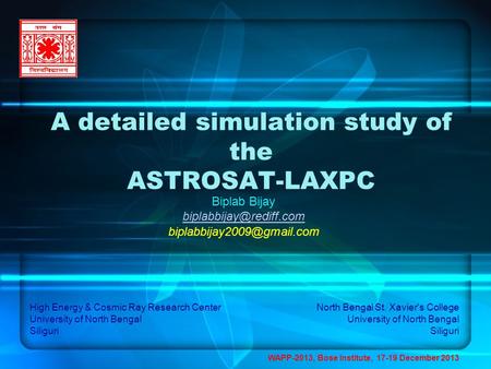 A detailed simulation study of the ASTROSAT-LAXPC WAPP-2013, Bose Institute, 17-19 December 2013 Biplab Bijay