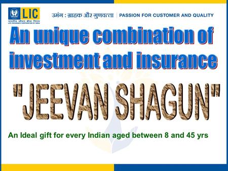 An Ideal gift for every Indian aged between 8 and 45 yrs.