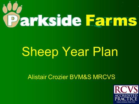 Sheep Year Plan Alistair Crozier BVM&S MRCVS. Sheep Basic Information Normal Temperature = 38.3-39.9 O C (100.9-103.8F) Heart Rate = 70-80 beats per minute.