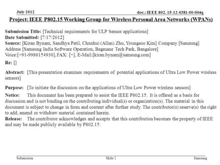 Doc.: IEEE 802. 15-12-0381-00-004q Submission Slide 1 July 2012 Project: IEEE P802.15 Working Group for Wireless Personal Area Networks (WPANs) Submission.