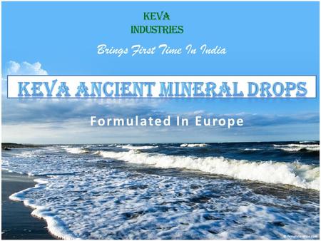 Formulated In Europe KEVA INDUSTRIES Brings First Time In India.