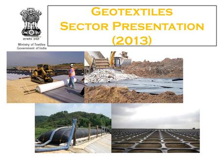 Ministry of Textiles Government of India Geotextiles Sector Presentation (2013)