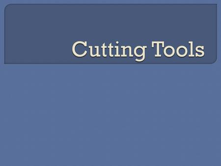 Cutting Tools.