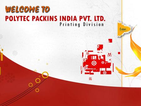 POLYTEC PACKINS INDIA PVT. LTD. POLYTEC PACKINS INDIA PVT. LTD. Polytec is a printing solutions company with widespread, experience in graphics activity.