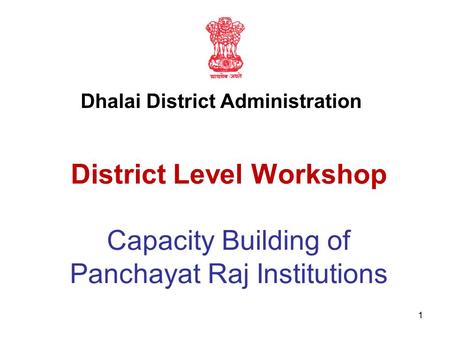 1 District Level Workshop Capacity Building of Panchayat Raj Institutions Dhalai District Administration.