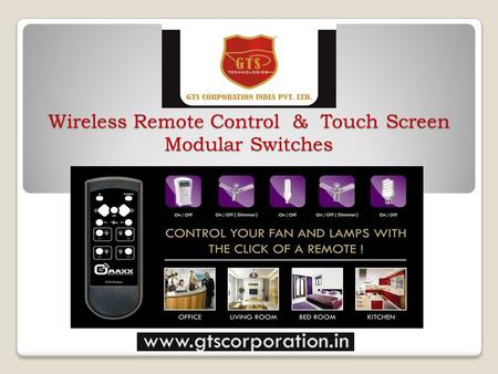 Wireless Remote Control & Touch Screen Modular Switches.