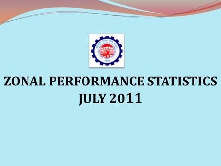 ZONAL PERFORMANCE STATISTICS JULY 20 11. INDEX SL. NO.SUBJECTPAGE NO. 1 RFD Success Indicator & Targets 1 2 RFD Acheivement 2 3Information of Manpower3.