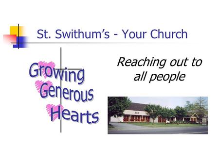 St. Swithum’s - Your Church Reaching out to all people.