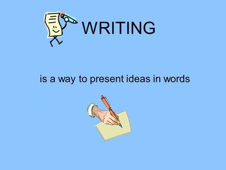 is a way to present ideas in words