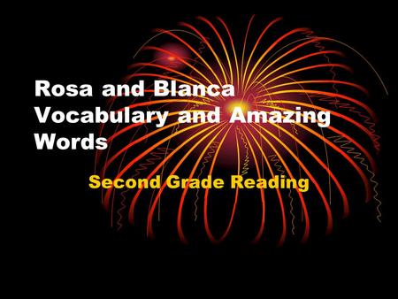 Rosa and Blanca Vocabulary and Amazing Words Second Grade Reading.