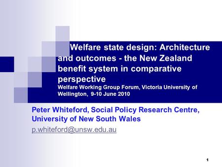 Welfare state design: Architecture and outcomes - the New Zealand benefit system in comparative perspective Welfare Working Group Forum, Victoria University.