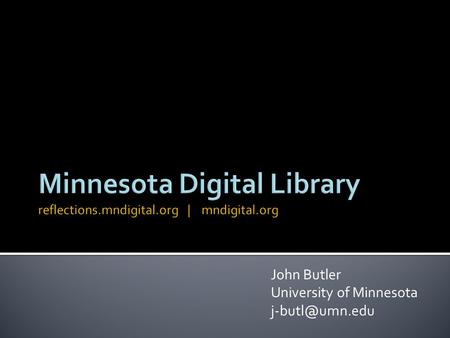 John Butler University of Minnesota