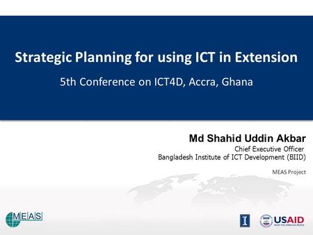 Strategic Planning for using ICT in Extension 5th Conference on ICT4D, Accra, Ghana Strategic Planning for using ICT in Extension 5th Conference on ICT4D,