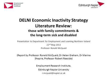 DELNI Economic Inactivity Strategy Literature Review: those with family commitments & the long-term sick and disabled Presentation to Department for Employment.