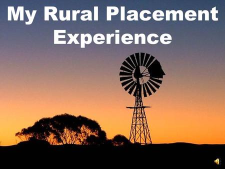 My Rural Placement Experience City Kid Rural Life…? What To Expect…?