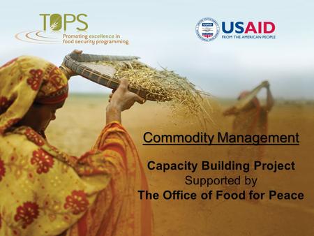 Commodity Management Capacity Building Project Supported by The Office of Food for Peace.