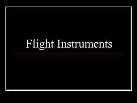 Flight Instruments.
