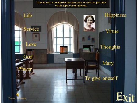 Life Service Love Prayer Happiness Virtue You can read a book from the classroom of Victoria, just click on the topic of your interest. Thoughts Mary.