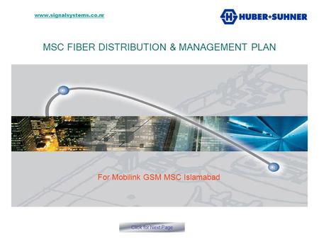 MSC FIBER DISTRIBUTION & MANAGEMENT PLAN Click for Next Page For Mobilink GSM MSC Islamabad C O M www.signalsystems.co.nr.