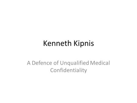 A Defence of Unqualified Medical Confidentiality