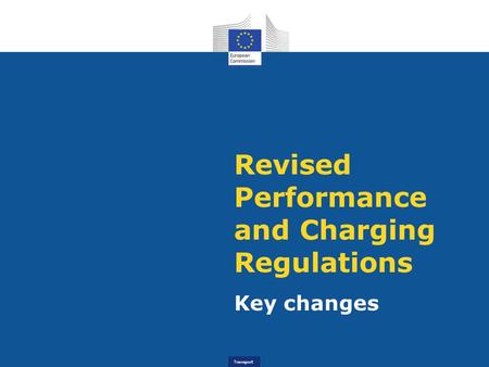 Transport Revised Performance and Charging Regulations Key changes.