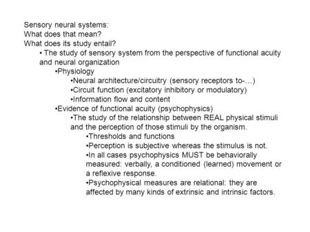 Sensory neural systems: What does that mean? What does its study entail? The study of sensory system from the perspective of functional acuity and neural.