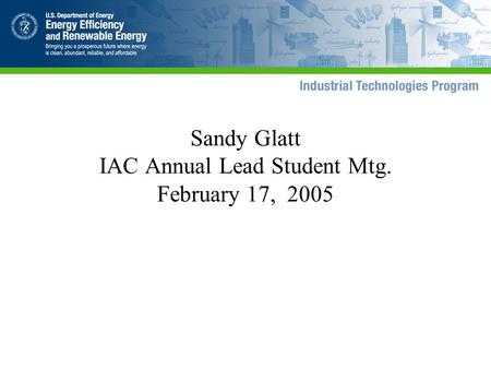 Sandy Glatt IAC Annual Lead Student Mtg. February 17, 2005.