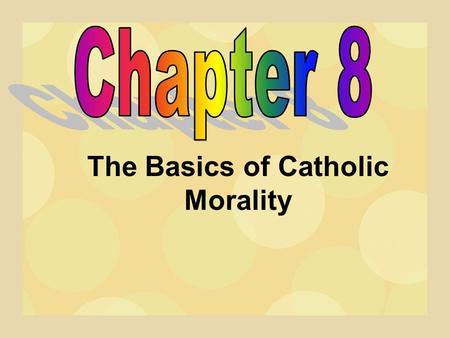 The Basics of Catholic Morality