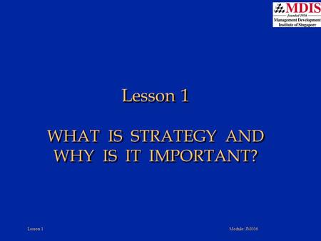 Lesson 1 WHAT IS STRATEGY AND WHY IS IT IMPORTANT?