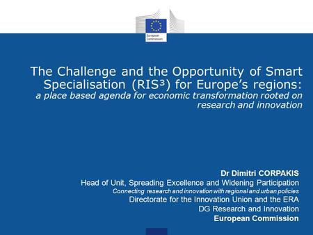 The Challenge and the Opportunity of Smart Specialisation (RIS³) for Europe’s regions: a place based agenda for economic transformation rooted on research.