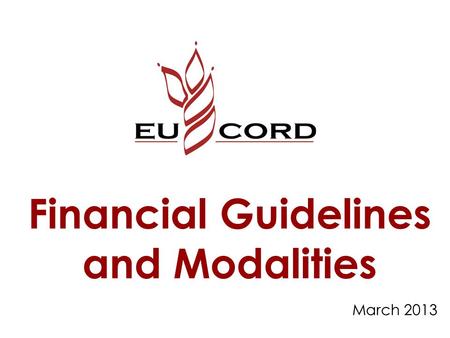 Financial Guidelines and Modalities March 2013. TRANSITORY MEASURES.