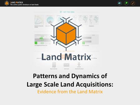 Patterns and Dynamics of Large Scale Land Acquisitions: Evidence from the Land Matrix.