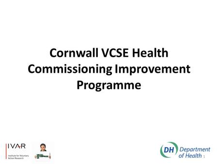 Cornwall VCSE Health Commissioning Improvement Programme 1.