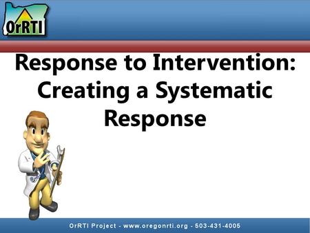 Response to Intervention: Creating a Systematic Response.
