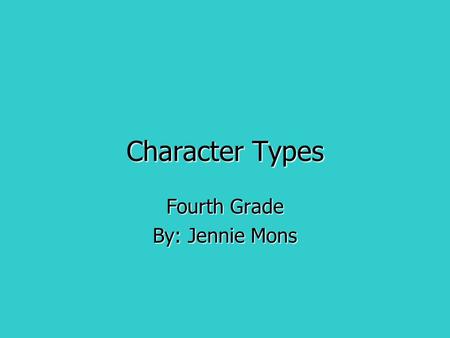 Fourth Grade By: Jennie Mons