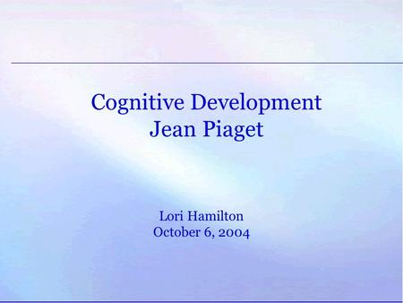Cognitive Development Jean Piaget