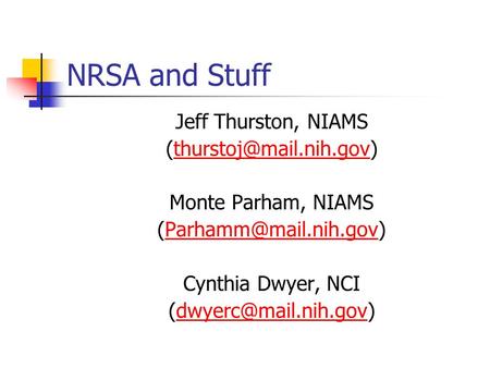 NRSA and Stuff Jeff Thurston, NIAMS