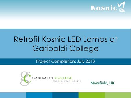 Retrofit Kosnic LED Lamps at Garibaldi College Project Completion: July 2013.