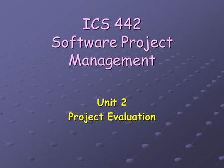 ICS 442 Software Project Management