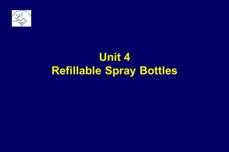 Unit 4 Refillable Spray Bottles. Baseline: Disposable Aerosol Cans.