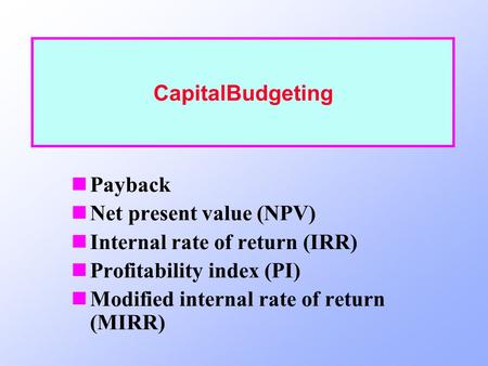 CapitalBudgeting Payback Net present value (NPV)