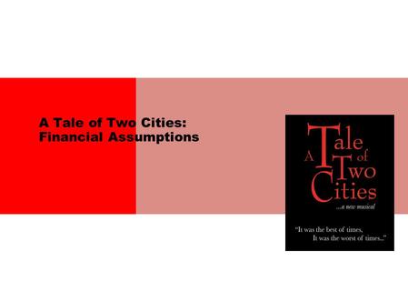 A Tale of Two Cities: Financial Assumptions. 1 A Tale of Two Cities: Key Assumptions and Data Points Broadway Financial Projections Revenue Projections: