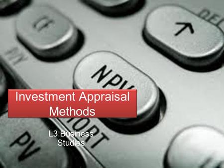 Investment Appraisal Methods L3 Business Studies.