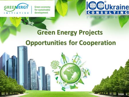 L/O/G/O Green Energy Projects Opportunities for Cooperation Opportunities for Cooperation.