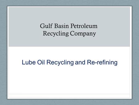 Lube Oil Recycling and Re-refining